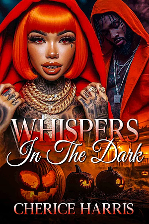 Whispers In The Dark: A Halloween Short by Cherice Harris