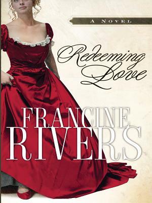 Redeeming Love by Francine Rivers