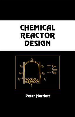 Chemical Reactor Design by Peter Harriott