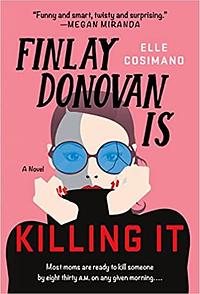 Finlay Donovan Is Killing It by Elle Cosimano