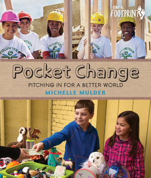 Pocket Change: Pitching in for a Better World by Michelle Mulder