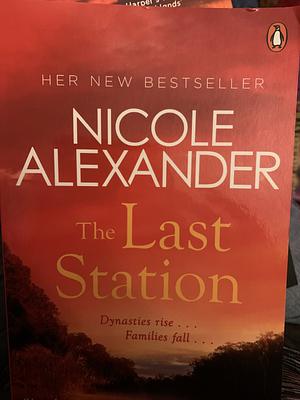 The Last Station by Nicole Alexander