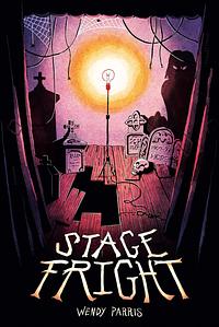 Stage Fright by Wendy Parris