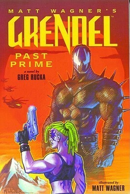 Grendel: Past Prime by Greg Rucka, Matt Wagner