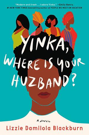 Yinka,Where is your huzband? by Lizzie Damilola Blackburn