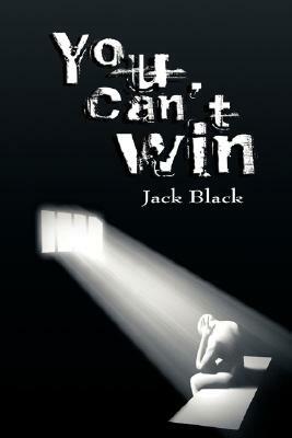 You Can't Win by Jack Black