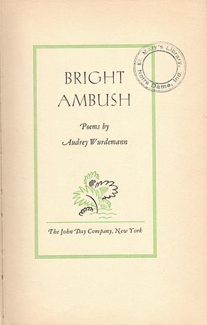 Bright Ambush by Audrey Wurdemann, Audrey Wurdemann