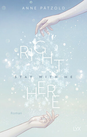 Right Here (Stay With Me) by Anne Pätzold