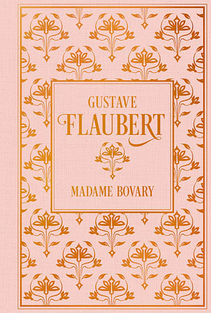 Madame Bovary by Gustave Flaubert