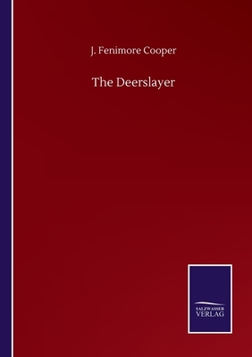 The Deerslayer by J. Fenimore Cooper