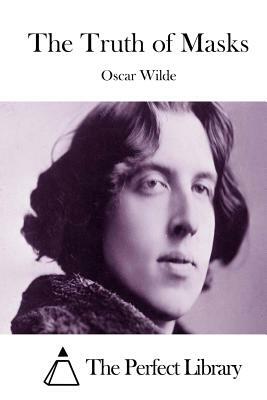 The Truth of Masks by Oscar Wilde