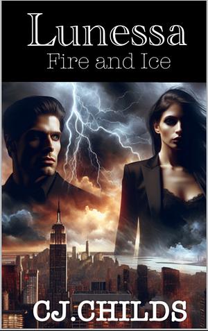 Lunessa: Fire and Ice by Cj Childs