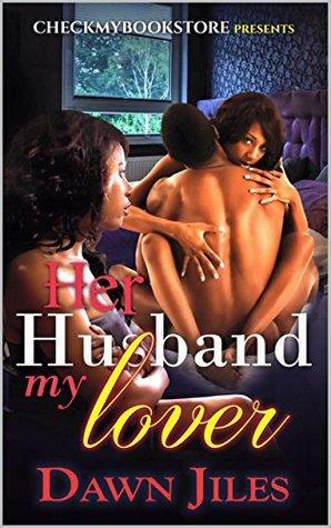 Her Husband My Lover by Dawn Jiles