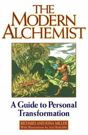 The Modern Alchemist: A Guide to Personal Transformation by Richard Alan Miller, Iona Miller