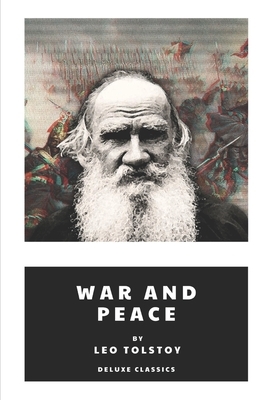 War and Peace by Leo Tolstoy by Leo Tolstoy