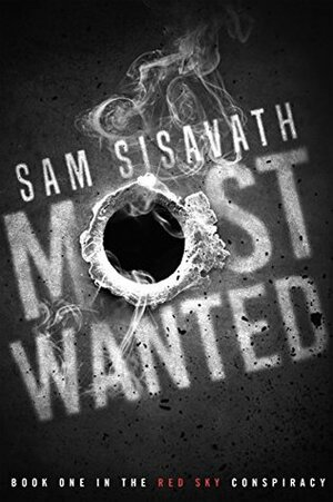 Most Wanted: A Conspiracy Thriller (Red Sky, Book 1) by Sam Sisavath