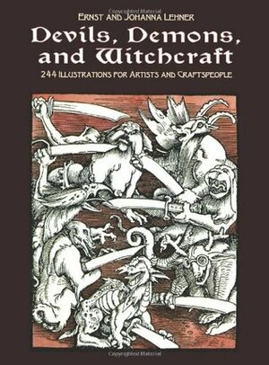 Devils, Demons, and Witchcraft: 244 Illustrations for Artists by Ernst Lehner, Johanna Lehner