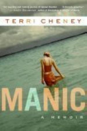 Manic - A Memoir by Terri Cheney, Terri Cheney