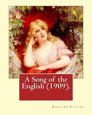 A Song of the English (1909). By: Rudyard Kipling, illustrated By: W. Heath Robinson: William Heath Robinson (31 May 1872 - 13 September 1944) was an by W. Heath Robinson, Rudyard Kipling