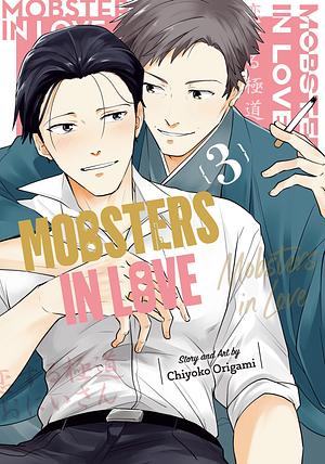 Mobsters in Love, Vol. 3 by Chiyoko Origami