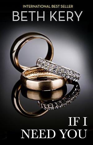 If I Need You by Beth Kery