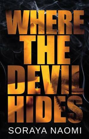 Where the Devil Hides by Soraya Naomi