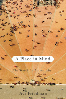 A Place in Mind: The Search for Authenticity by Avi Friedman