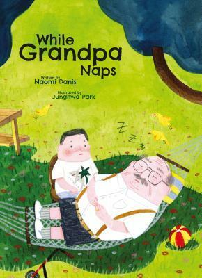 While Grandpa Naps by Junghwa Park, Naomi Danis