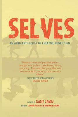 Selves: An Afro Anthology of Creative Nonfiction by Basit Jamiu