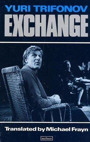 Exchange by Michael Frayn, Yury Trifonov