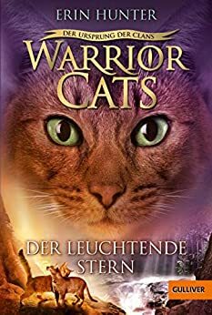 Warrior Cats - Der Ursprung der Clans. Der Leuchtende Stern: V, Band 4 by Erin Hunter