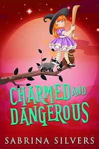 Charmed and Dangerous: Grimm Mawr Witches Brewfest Novella  by Sabrina Silvers