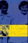 To Sappho, My Sister: Lesbian Sisters Write About Their Lives by Lee Fleming