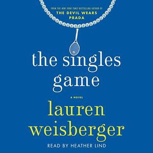 The Singles Game by Lauren Weisberger