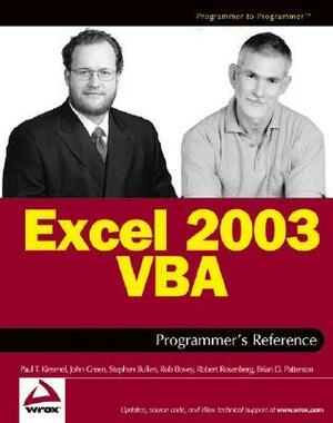 Excel 2003 VBA Programmer's Reference by Stephen Bullen, Robert Rosenberg, Brian Patterson, John Green, Paul Kimmel, Rob Bovey