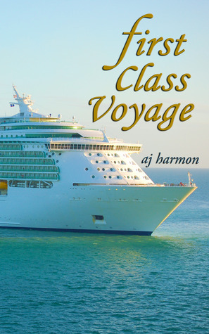 First Class Voyage by A.J. Harmon