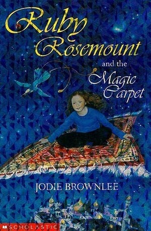 Ruby Rosemount and the Magic Carpet by Jodie Brownlee