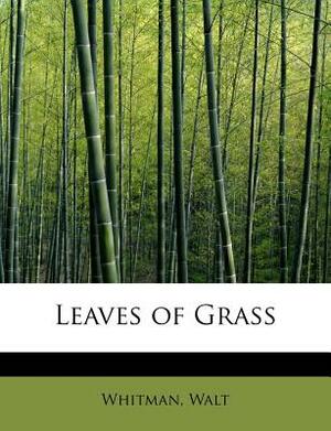 Leaves of Grass by Whitman Walt