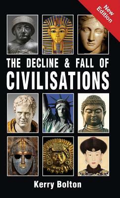 The Decline and Fall of Civilisations by Kerry Bolton