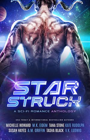 Starstruck by Kate Rudolph, Susan Hayes, Tana Stone, Tasha Black, M.K. Eidem, V.K. Ludwig, Michelle Howard, A.M. Griffin