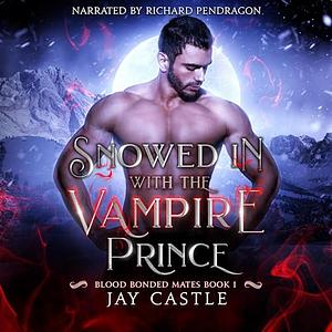 Snowed in with the Vampire Prince by Jay Castle