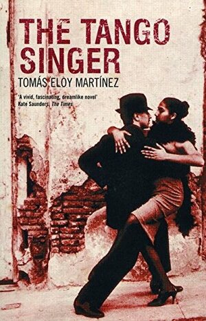 The Tango Singer by Tomás Eloy Martínez