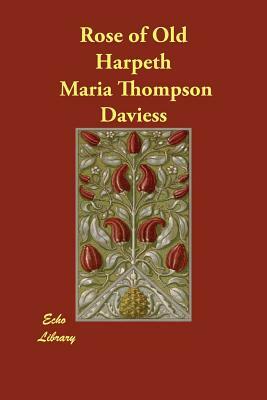 Rose of Old Harpeth by Maria Thompson Daviess