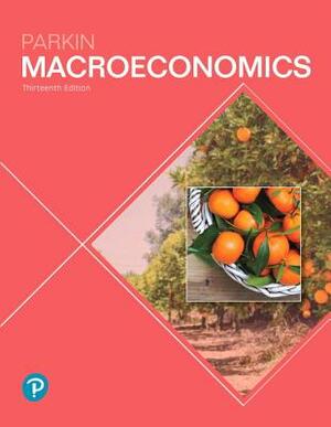 Macroeconomics Plus Mylab Economics with Pearson Etext -- Access Card Package by Michael Parkin