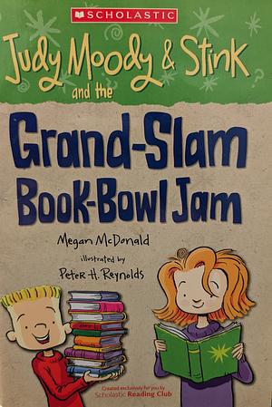Judy Moody & Stink and the Grand-Slam Book-Bowl Jam by Megan McDonald