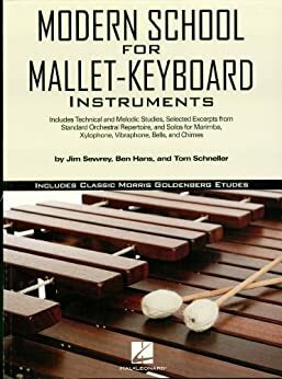 Modern School for Mallet-Keyboard Instruments: Includes Classic Morris Goldenberg Etudes by Ben Hans, Tom Schneller, Jim Sewrey