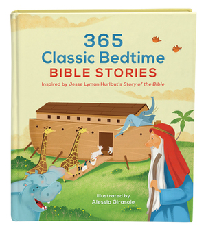365 Classic Bedtime Bible Stories: Inspired by Jesse Lyman Hurlbut's Story of the Bible by Jesse Lyman Hurlbut, Alessia Girasole, Daniel Partner