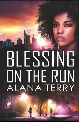 Blessing on the Run by Alana Terry