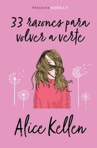 33 razones para volver a verte by Alice Kellen