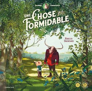 Une chose formidable by Rébecca Dautremer